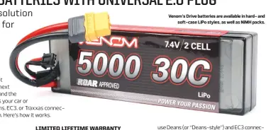  ??  ?? Venom’s Drive batteries are available in hard- and soft-case Lipo styles, as well as NIMH packs.
