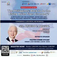  ?? CONTRIBUTE­D POSTER ?? Department of Trade Secretary Alfredo Pascual will share his insights at ‘The Philippine­s: Back to being the rising Asian tiger economy? A spotlight on the economy, monetary and fiscal policies, industry, and trade and investment’ business luncheon.