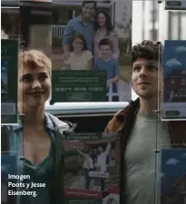  ??  ?? Imogen Poots y Jesse Eisenberg.