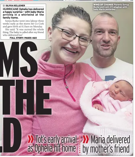  ??  ?? WIND OF CHANGE Parents Sonya Burke and Colm O’callaghan with baby Maria yesterday