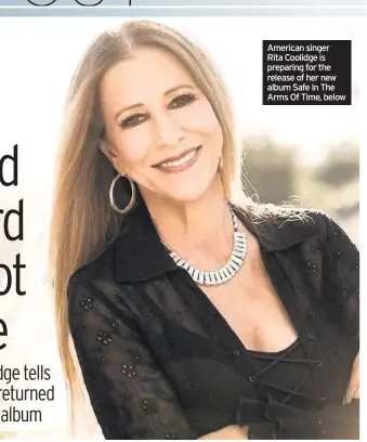  ??  ?? American singer Rita Coolidge is preparing for the release of her new album Safe In The Arms Of Time, below