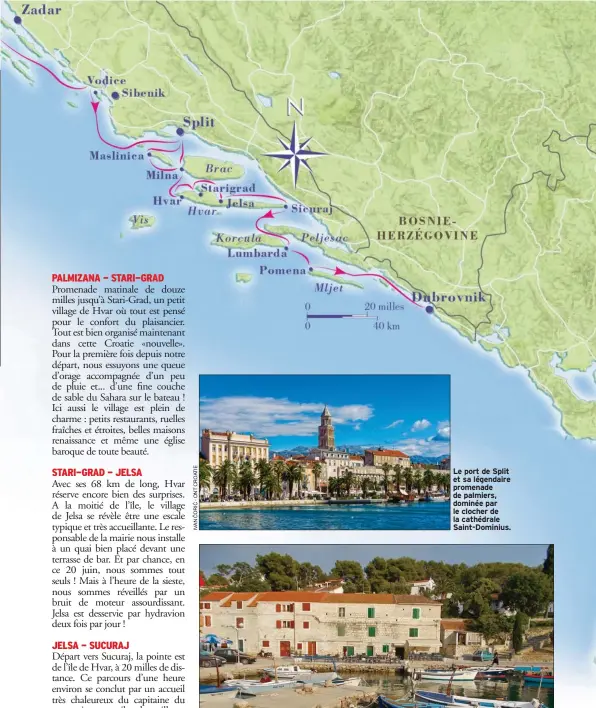  ??  ?? Le port de Split et sa légendaire promenade de palmiers, dominée par le clocher de la cathédrale Saint-Dominius.
