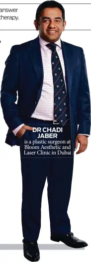  ??  ?? is a plastic surgeon at Bloom Aesthetic and Laser Clinic in Dubai