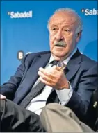  ??  ?? Vicente del Bosque.