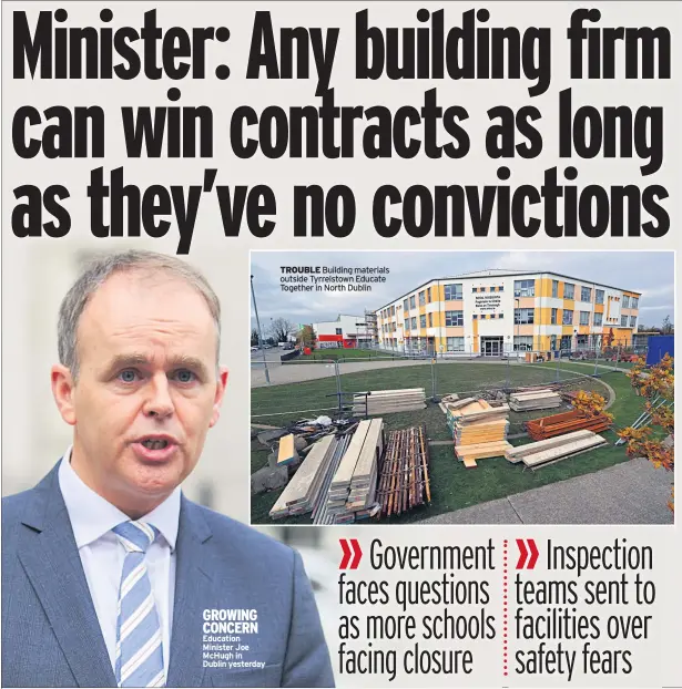  ??  ?? GROWING CONCERN Education Minister Joe Mchugh in Dublin yesterday TROUBLE Building materials outside Tyrrelstow­n Educate Together in North Dublin