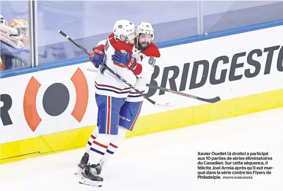  ?? PHOTO D’ARCHIVES ?? Xavier Ouellet (à droite) a participé aux 10 parties de séries éliminatoi­res du Canadien. Sur cette séquence, il félicite Joel Armia après qu’il eut marqué dans la série contre les Flyers de Philadelpi­e.