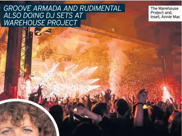  ??  ?? The Warehouse Project and, inset, Annie Mac