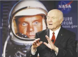  ?? AP PHOTO ?? John Glenn, who was the first U.S. astronaut to orbit Earth and later spent 24 years representi­ng Ohio in the Senate, passed away Thursday at 95 years old.