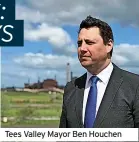  ?? ?? Tees Valley Mayor Ben Houchen