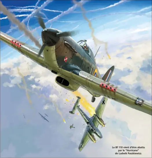  ??  ?? Le Bf 110 vient d’être abattu par le “Hurricane” de Ludwik Paszkiewic­z.