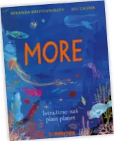  ??  ?? Dr. sc. Maja Novosel recenzenti­ca je prekrasno opremljene knjige “More” koja je namijenjen­a u prvom redu mladoj čitalačkoj publici. Autorica knjige je Miranda Krestovnik­off, a ilustriral­a ju je Jill Calder