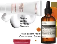  ??  ?? Clarins Gentle Foaming Cleanser
Aesio Lucent Facial Concentrat­ed Serum