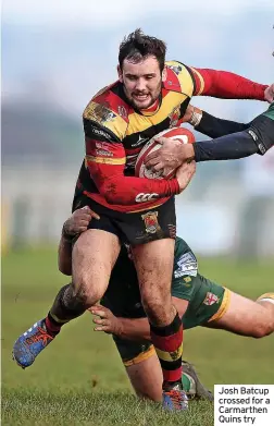  ?? ?? Carmarthen Quins – Tries: J Batcup, E Siggery, B Leung. Cons: J Wilson (2), S Marshall. Swansea – Tries: C Carson (2), J Williams, O Thomas. Cons: C Evans (3).
Josh Batcup crossed for a Carmarthen Quins try