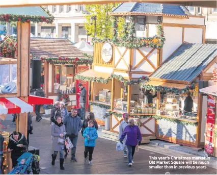  ??  ?? This year’s Christmas market in Old Market Square will be much smaller than in previous years