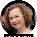  ??  ?? carol Murray