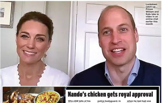  ??  ?? Lockdown catch-up... Prince William and Kate take to video in an online chat earlier this month