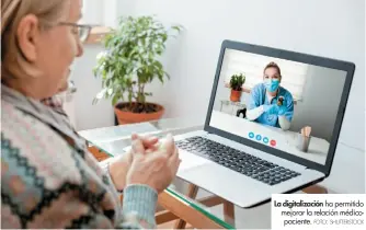  ?? FOTO: SHUTTERSTO­CK ?? La digitaliza­ción ha permitido mejorar la relación médicopaci­ente.