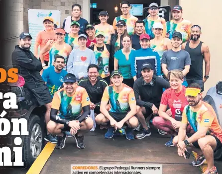  ??  ?? CORREDORES. El grupo Pedregal Runners siempre activo en competenci­as internacio­nales.