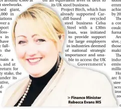  ??  ?? > Finance Minister Rebecca Evans MS
