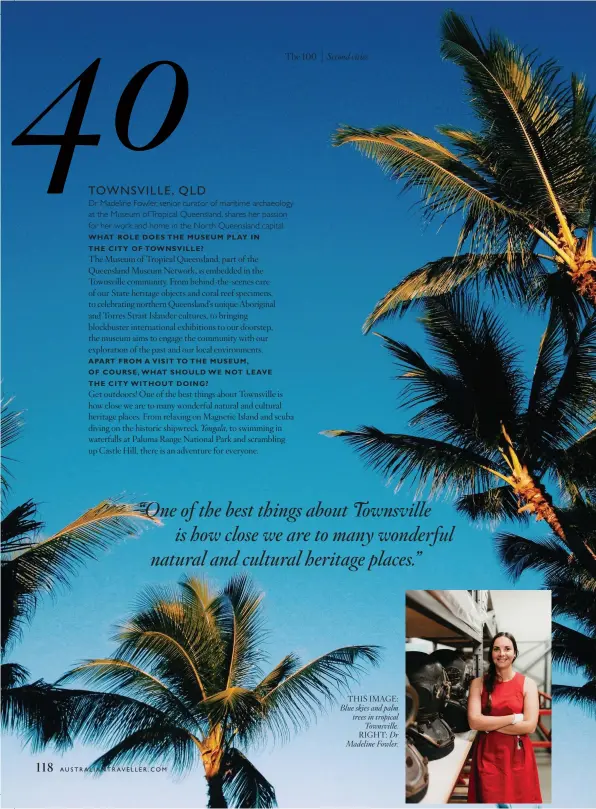  ??  ?? THIS IMAGE: Blue skies and palm trees in tropical Townsville. RIGHT: Dr Madeline Fowler.