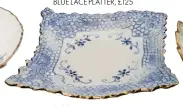  ??  ?? BLUE LACE PLATTER, £125