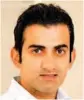  ??  ?? Gautam Gambhir