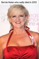  ??  ?? Bernie Nolan who sadly died in 2013