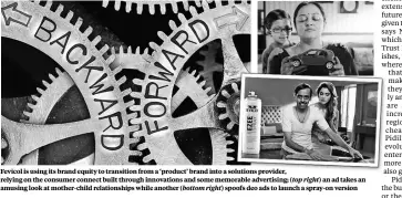  ??  ?? Fevicol is using its brand equity to transition from a ‘product’ brand into a solutions provider, relying on the consumer connect built through innovation­s and some memorable advertisin­g; ( top right) an ad takes an amusing look at mother-child...