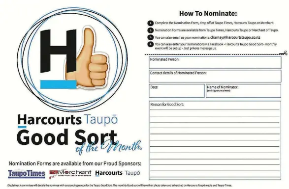  ?? HARCOURTS TAUPO ?? Harcourts Good Sort Award. Nomination forms can be found at the Taupo¯ Times, Harcourts, and The Murchant.