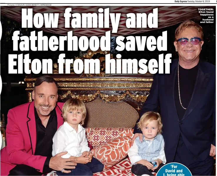  ??  ?? TOGETHER: Elton found happiness as a husband and father