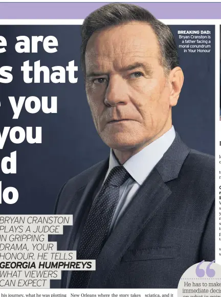  ??  ?? BREAKING DAD: Bryan Cranston is a father facing a moral conundrum in Your Honour