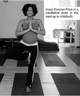  ??  ?? Imani Duncan-Price in a meditative pose in the lead-up to childbirth.