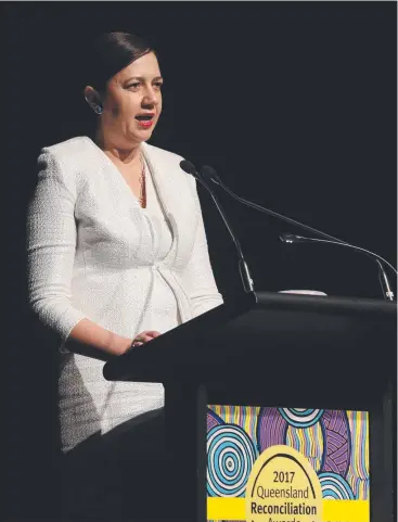  ?? Picture: STEWART McLEAN ?? COURAGE NEEDED: Premier Annastacia Palaszczuk speaks at last night’s 2017 Queensland Reconcilia­tion Awards at the Tanks Art Centre in Cairns.