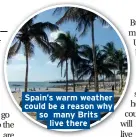  ??  ?? Spain’s warm weather could be a reason why so many Brits live there