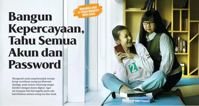  ?? DIPTA WAHYU/JAWA POS ?? SEPERTI NGOBROL DENGAN TEMAN: Megawati Tan bersama anaknya, Charlize Cahyadi. Megawati mengetahui semua akun media sosial anak dan dengan siapa saja anaknya berinterak­si.