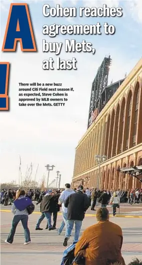  ??  ?? There will be a new buzz around Citi Field next season if, as expected, Steve Cohen is approved by MLB owners to take over the Mets.