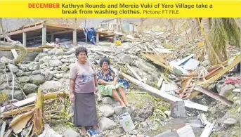  ?? Picture: FT FILE ?? Kathryn Rounds and Mereia Vuki of Yaro Village take a break from washing clothes.