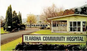  ?? SUPPLIED ?? Te Aroha Community Hospital in 2006.