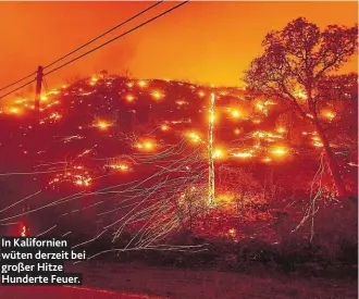  ??  ?? In Kalifornie­n wüten derzeit bei großer Hitze Hunderte Feuer.