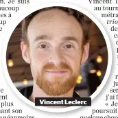  ??  ?? Vincent Leclerc