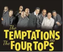  ?? CONTRIBUTE­D PHOTO ?? The Temptation­s & The Four Tops join forces for a concert at the Warner on Friday night in Torrington.