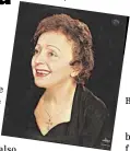  ?? PHOTOGRAPH COURTESY OF COLUMBIA RECORDS ?? EDITH Piaf