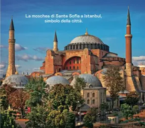  ?? ?? La moschea di Santa Sofia a Istanbul, simbolo della città.