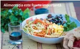  ??  ?? Alimentați­a este foarte importantă.