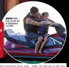  ?? ?? BOND With Eric on jet ski in Barbados in 2019