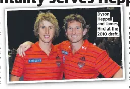  ?? ?? Dyson Heppell and James Hird at the 2010 draft.
