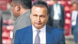  ?? PTI/FILE ?? Anil Ambani, chairman, Reliance Group.