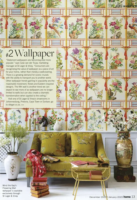  ?? ?? Mind the Gap’s Flowering Wall wallpaper is available exclusivel­y through St Leger & Viney