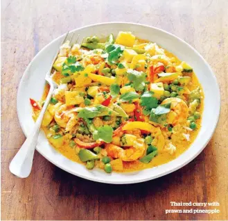  ??  ?? Thai red curry with prawn and pineapple