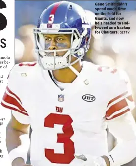  ?? GETTY ?? Geno Smith didn’t spend much time on the field for Giants, and now he’s headed to Hollywood as a backup for Chargers.